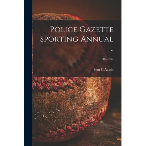 Police Gazette Sporting Annual ..; 1906-1907