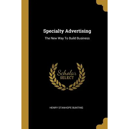 Specialty Advertising: The New Way To Build Business