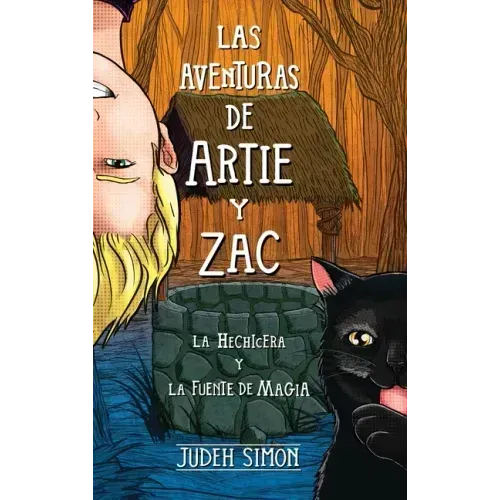 Las Aventuras de Artie Y Zac: La Hechicera Y La Fuente de Magia