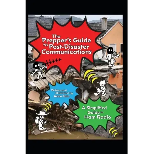 The Prepper's Guide to Post-Disaster Communications: A Simplified Guide to Ham Radio