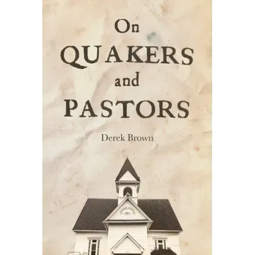 On Quakers and Pastors