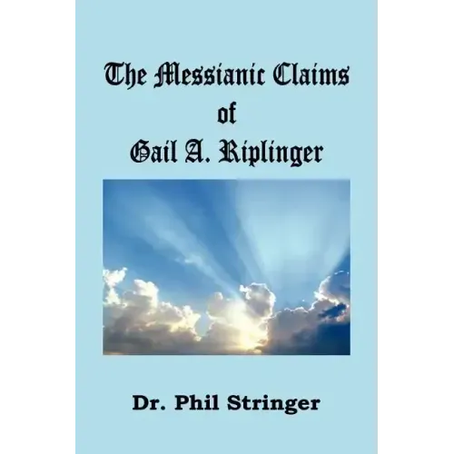 The Messianic Claims of Gail A. Riplinger