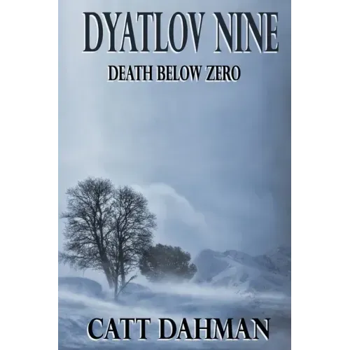 Dyatlov Nine: Death Below Zero