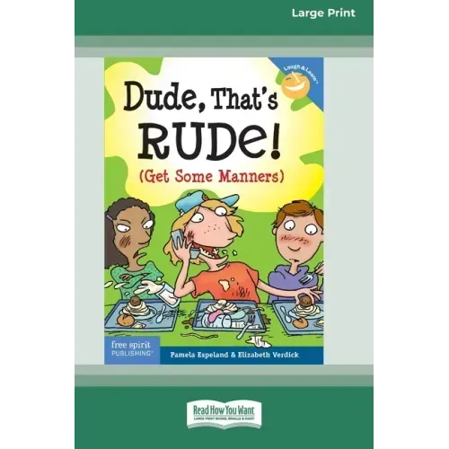 Dude, That's Rude!: (Get Some Manners) [Standard Large Print 16 Pt Edition]