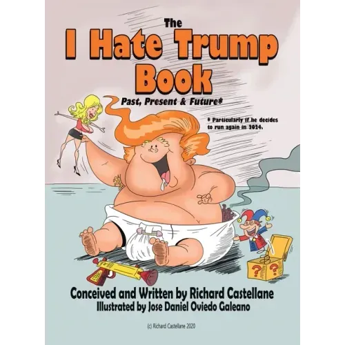 The I Hate Trump Book: Past, Present & Future*
