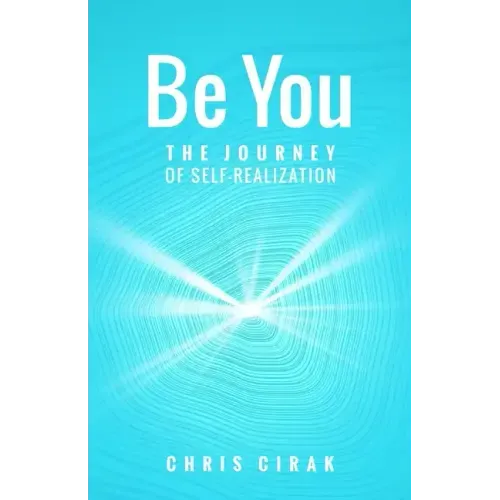 Be You: The Journey of Self-Realization