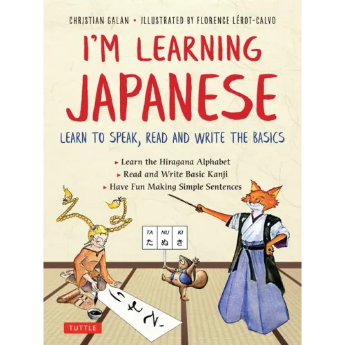 I'm Learning Japanese!: Learn to Speak, Read and Write the Basics