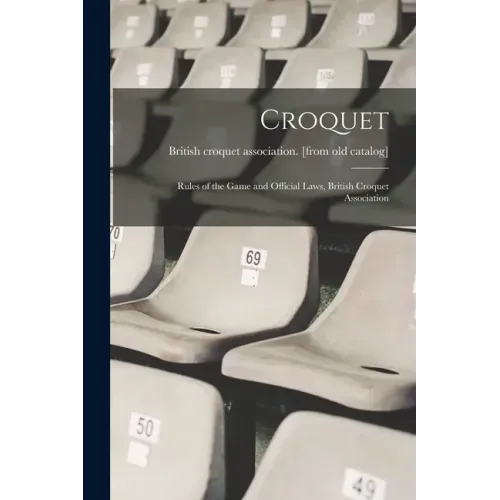 Croquet; Rules of the Game and Official Laws, British Croquet Association