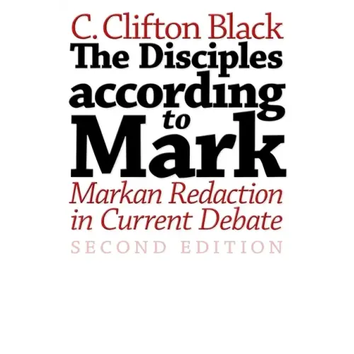 The Disciples According to Mark: Markan Redaction in Current Debate, Second Edition