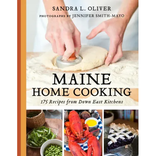 Maine Home Cooking: 175 Recipes from Down East Kitchens