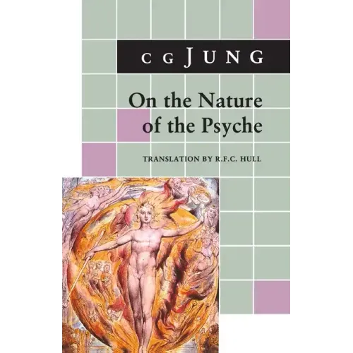 On the Nature of the Psyche: (From Collected Works Vol. 8)