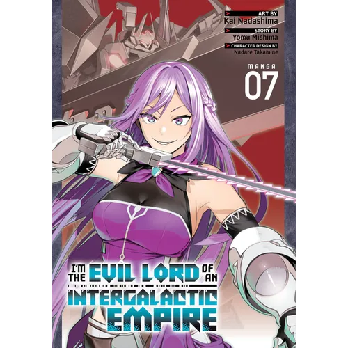 I'm the Evil Lord of an Intergalactic Empire! (Manga) Vol. 7