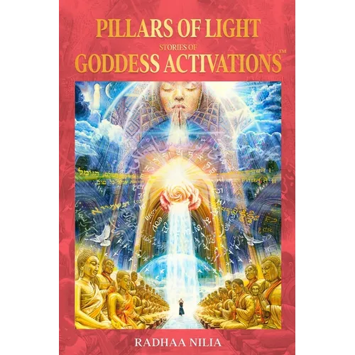 Pillars of Light: Stories of Goddess Activations