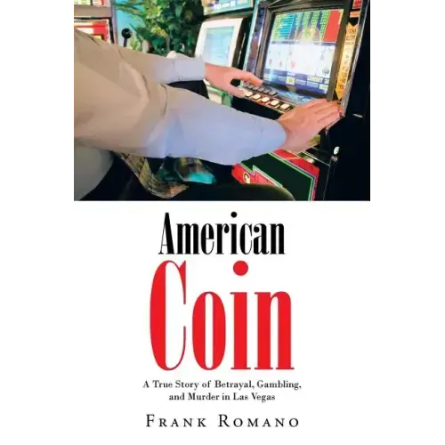 American Coin: A True Story of Betrayal, Gambling, and Murder in Las Vegas