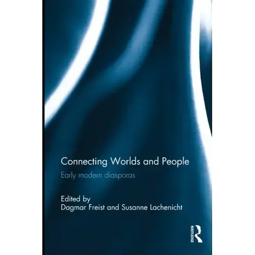 Connecting Worlds and People: Early Modern Diasporas