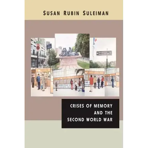 Crises of Memory and the Second World War