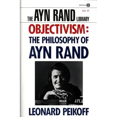 Objectivism: The Philosophy of Ayn Rand
