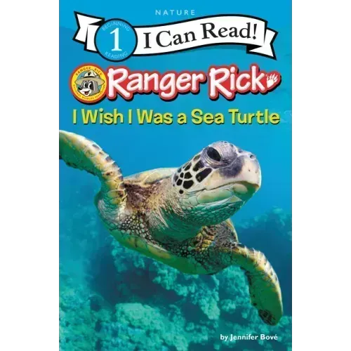 Ranger Rick: I Wish I Was a Sea Turtle