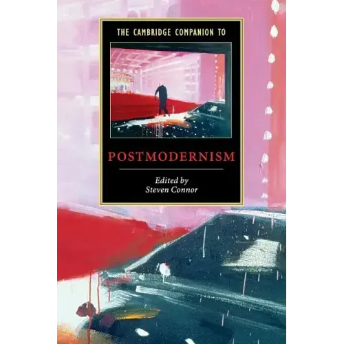 The Cambridge Companion to Postmodernism