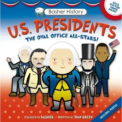 Basher History: Us Presidents: Oval Office All-Stars