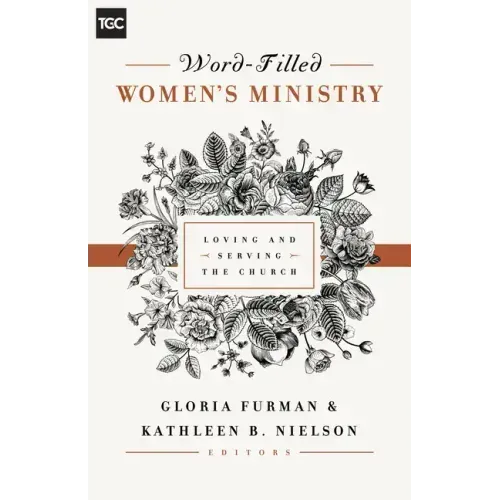Word-Filled Women's Ministry: Loving and Serving the Church