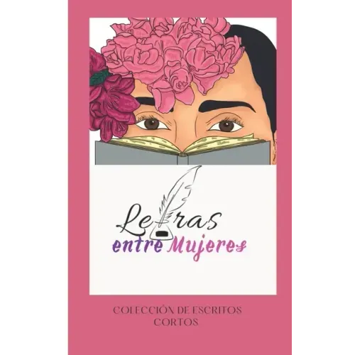 Letras entre mujeres: Colección de cuentos cortos