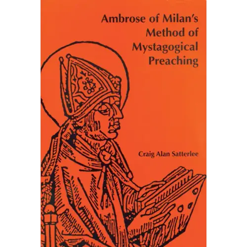 Ambrose of Milan's Method of Mystagogical Preaching