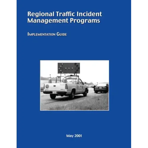 Regional Traffic Incident Management Programs: Implementation Guide