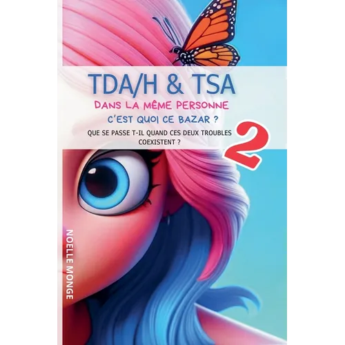 TDAH & TSA dans la même personne que se passe t'il lorsque ces deux troubles coexistent ?