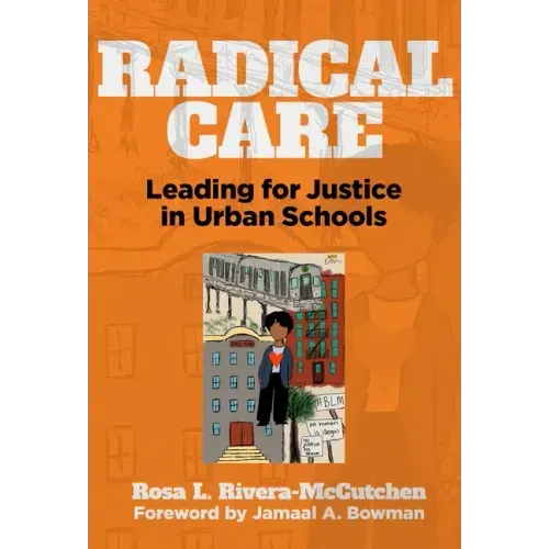 Radical Care: Leading for Justice in Urban Schools
