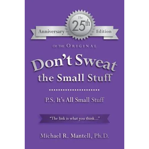 Don't Sweat the Small Stuff: P. S. It's All Small Stuff