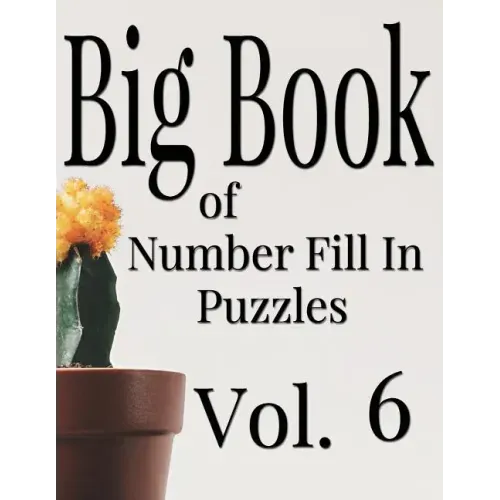 Big Book of Number Fill In Puzzles Vol. 6