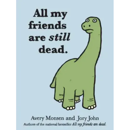 All My Friends Are Still Dead: (Funny Books, Children's Book for Adults, Interesting Finds)