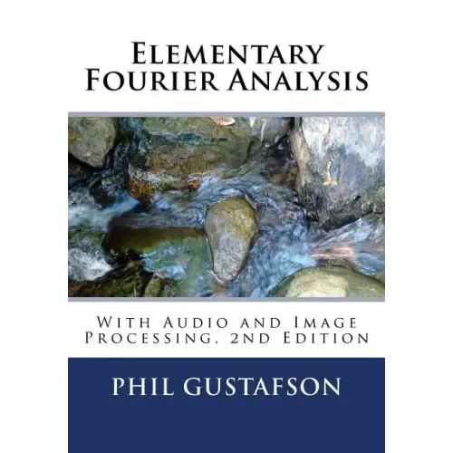 Elementary Fourier Analysis: With Audio and Image Processing