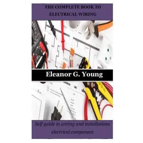 The Complete Book to Electrical Wiring: Self guide in wiring and installations electrical component