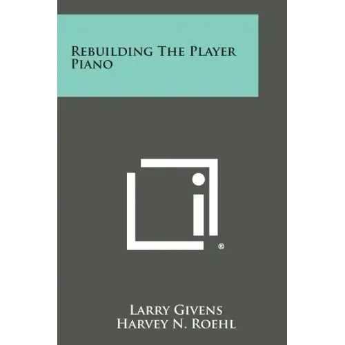 Rebuilding The Player Piano