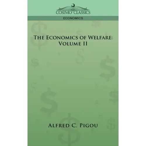The Economics of Welfare: Volume II