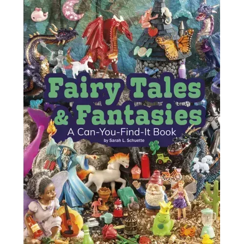 Fairy Tales and Fantasies: A Can-You-Find-It Book
