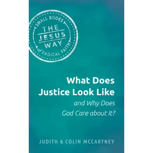What Does Justice Look Like and Why Does God Care about It?