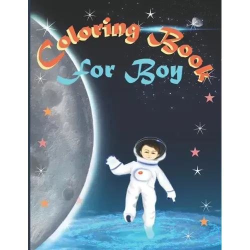Coloring Book for Boy: For Boys Aged 4-8, 8-12: Cool Coloring Pages & Inspirational