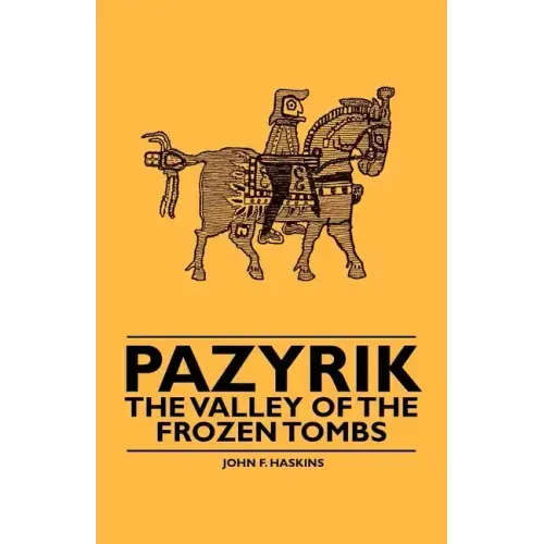 Pazyrik - The Valley of the Frozen Tombs