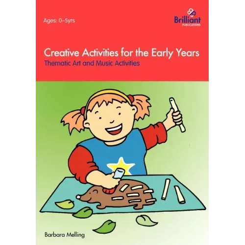 Creative Activities for the Early Years - Thematic Art and Music Activities