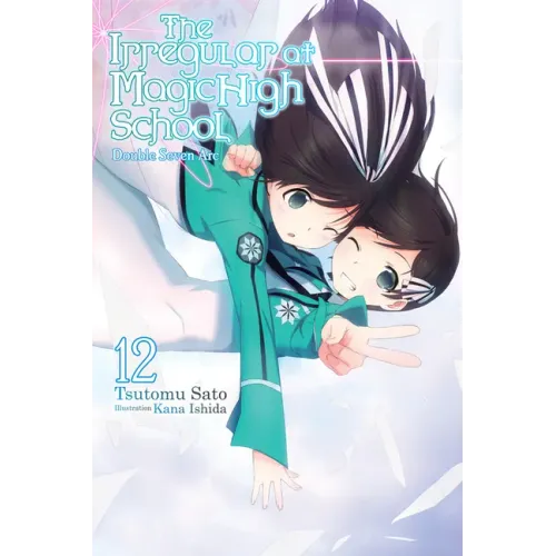 The Irregular at Magic High School, Vol. 12 (Light Novel): Double Seven ARC Volume 12