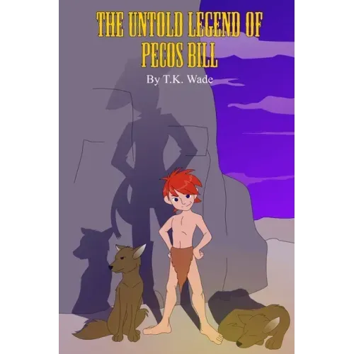 The Untold Legend of Pecos Bill