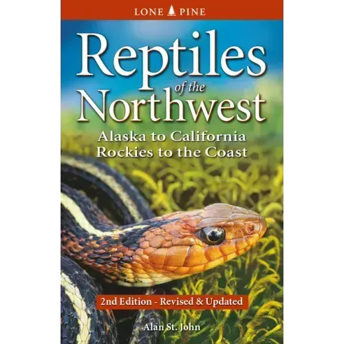 Reptiles of the Northwest: British Columbia to California, Rockies to the Coast
