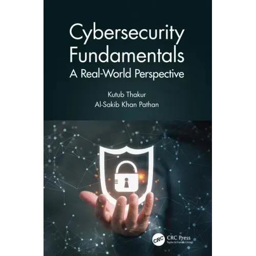 Cybersecurity Fundamentals: A Real-World Perspective