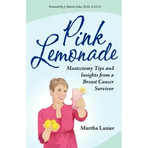 Pink Lemonade - Mastectomy Tips and Insights from a Breast Cancer Survivor