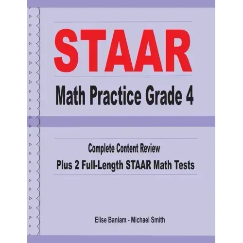 STAAR Math Practice Grade 4: Complete Content Review Plus 2 Full-length STAAR Math Tests