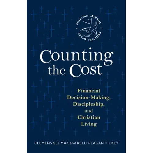 Counting the Cost: Financial Decision-Making, Discipleship, and Christian Living