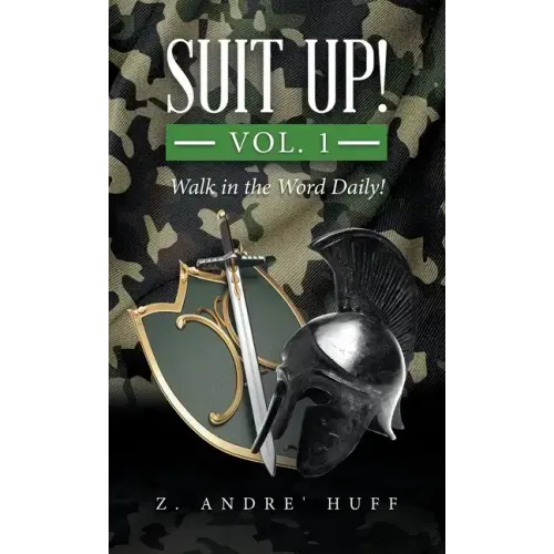 Suit Up! Vol. 1: Walk in the Word Daily!
